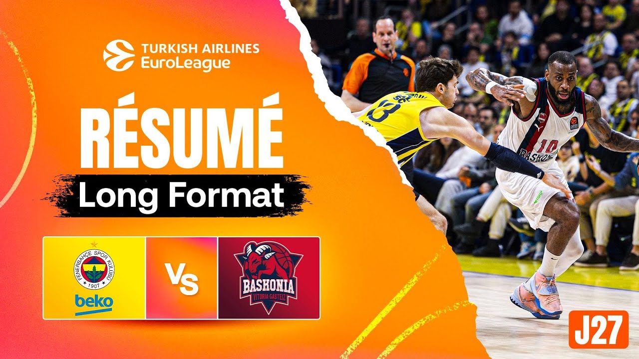 Adresse INDÉCENTE en Turquie ! Fenerbahçe vs Baskonia - Résumé EuroLeague J27