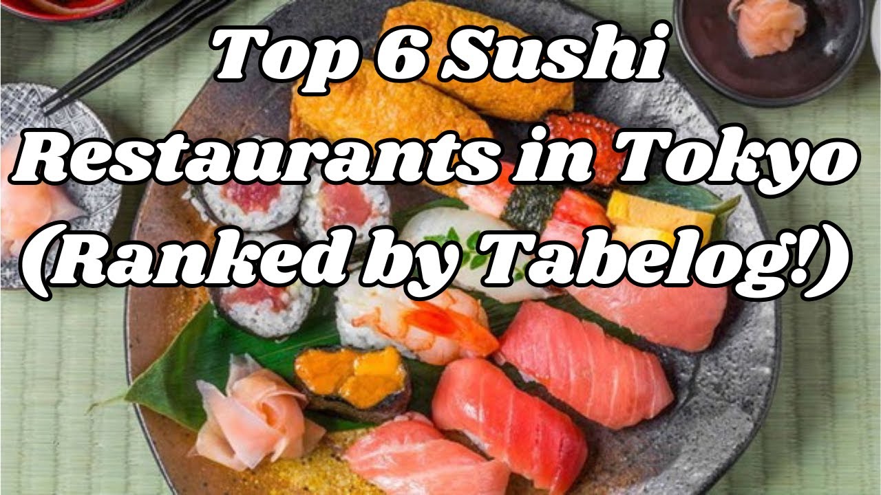 Top 6 Sushi Restaurants in Tokyo (Ranked by Tabelog!) | Ultimate Sushi Guide 2025
