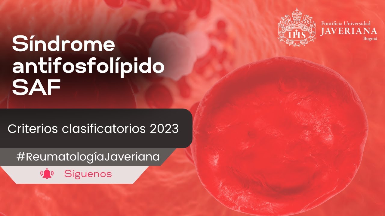 Criterios clasificatorios 2023 síndrome antifosfolípido SAF