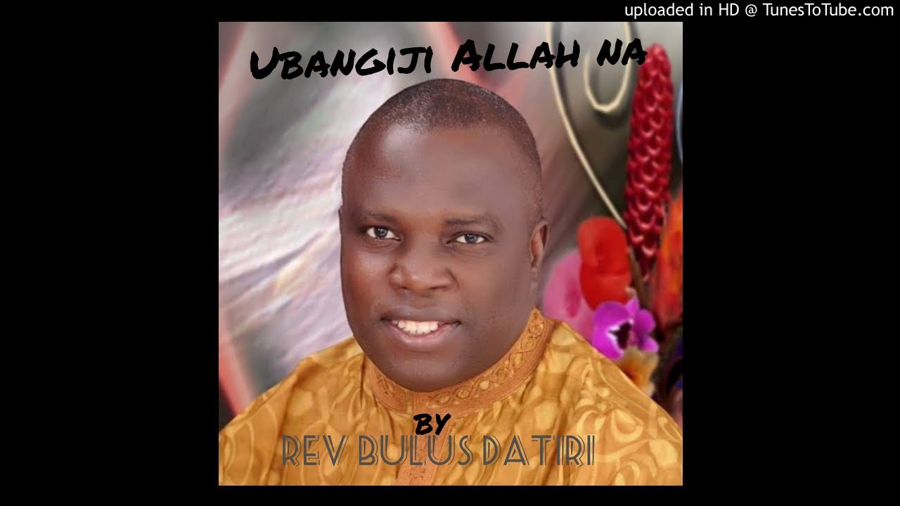Ubangiji Allah na by Rev Bulus Datiri