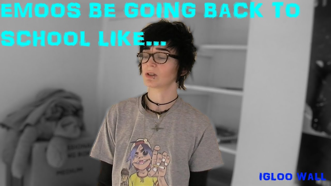 Emos going back to school be like ... [Igloo Wall]