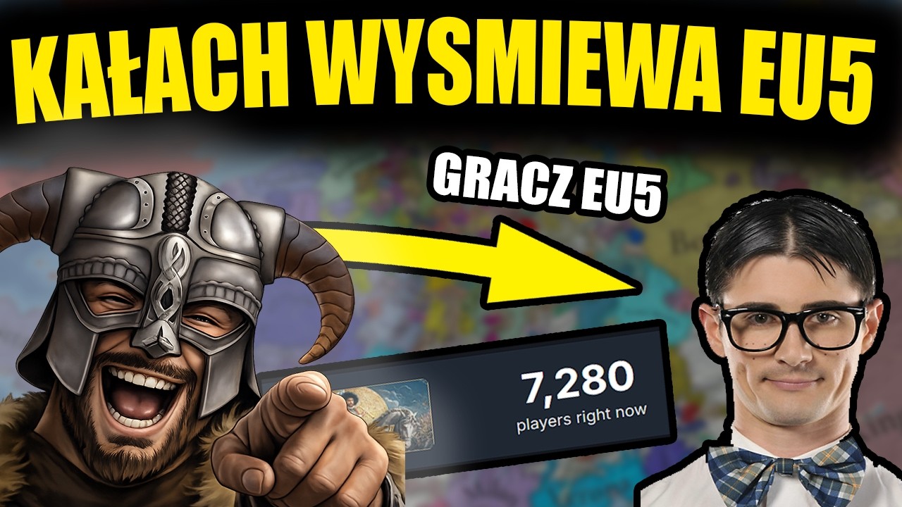 KAŁACH WYŚMIEWA GRACZY I UPADEK EUROPA UNIVERSALIS 5