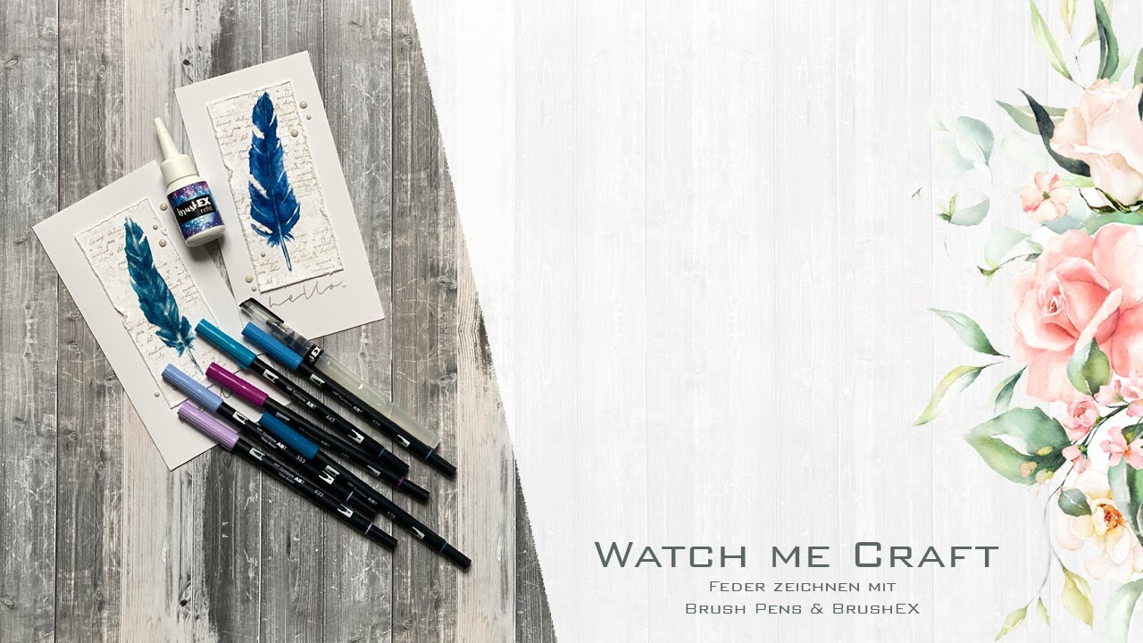 WATCH ME CRAFT | Feder zeichnen mit Brush Pens & BrushEX