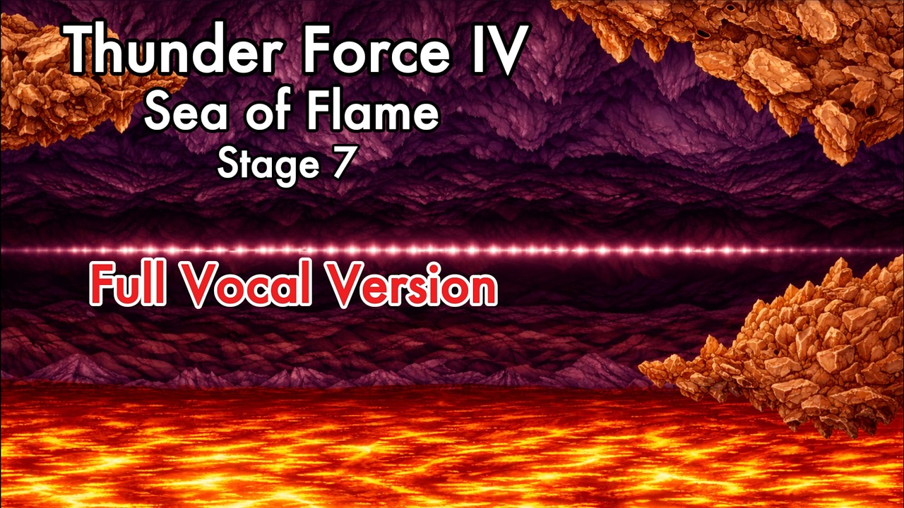 Sea Of Flame - Stage 7 (Vocal Cover) - Thunder Force IV: The Odyssey