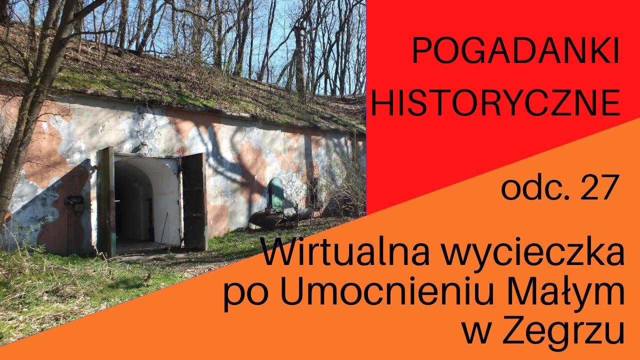 Pogadanki historyczne, odc. 27 - Wirtualna wycieczka po Umocnieniu Małym w Zegrzu