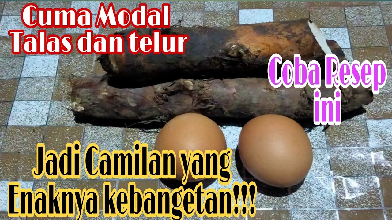 GAK NYANGKA !!! OLAHAN TALAS DAN TELUR DIMASAK SEPERTI INI...JADI CAMILAN YANG SUPER ENAK !!!