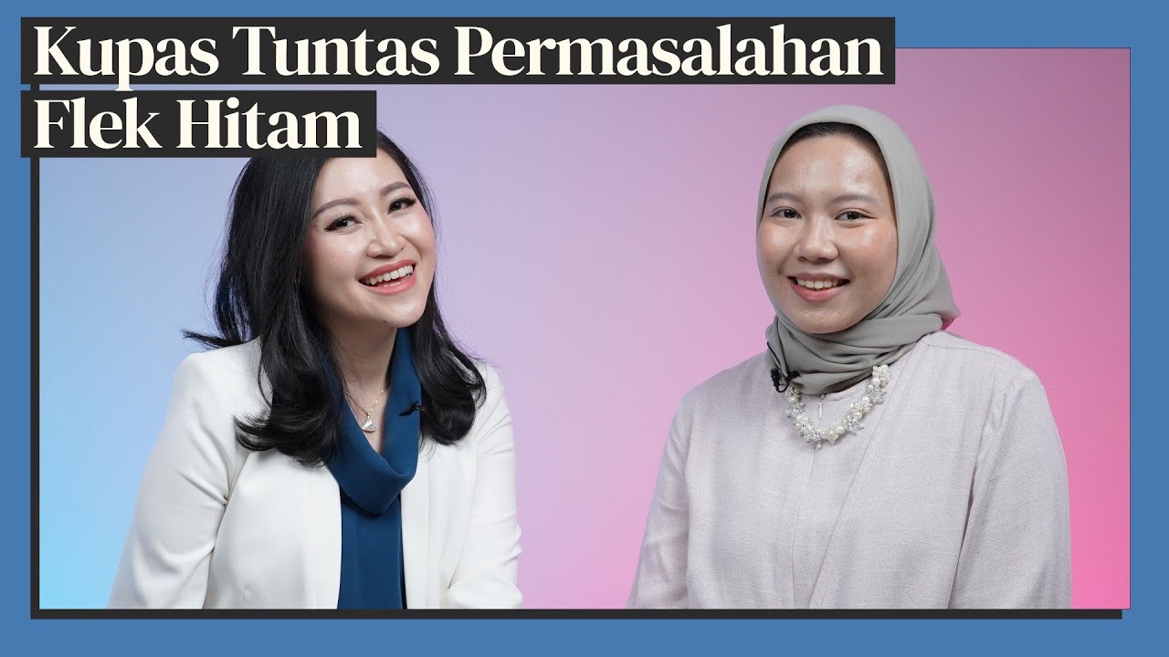 Benar Nggak Sih Flek Hitam Bisa Dihilangkan dengan Mudah? | FD Ask The Expert
