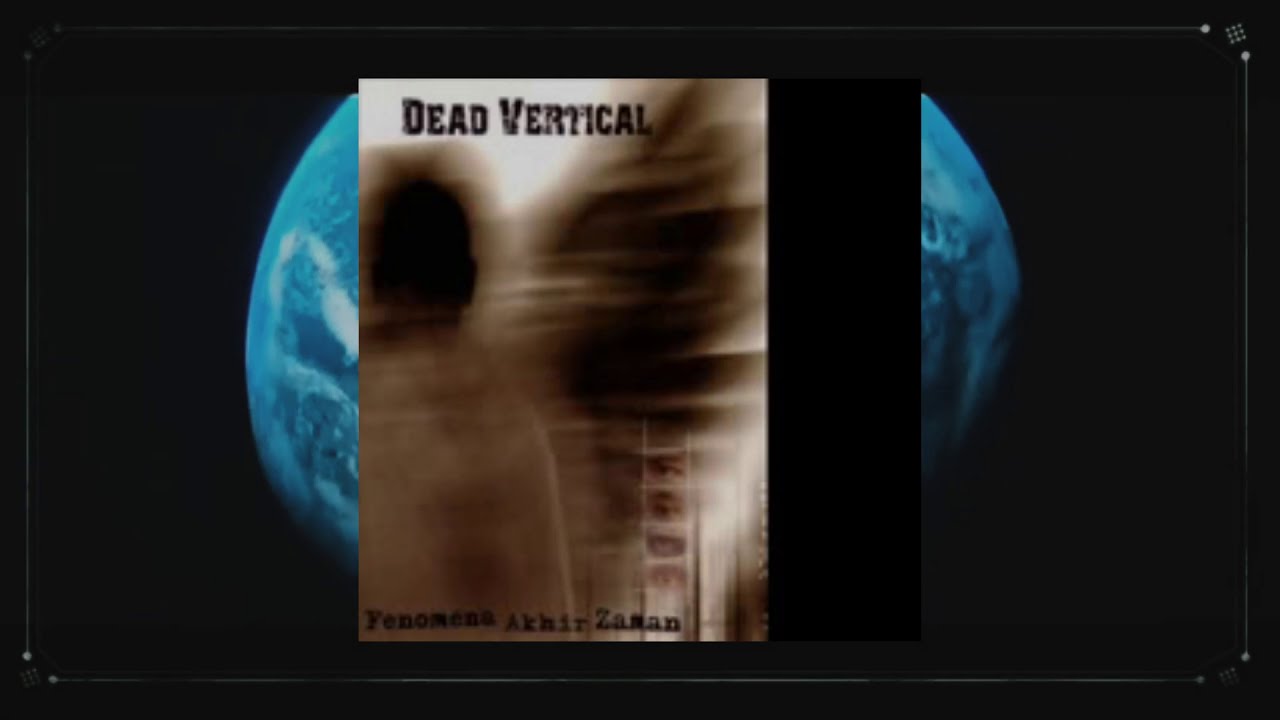 DEAD VERTICAL - Kejahatan Diatas Kebaikan