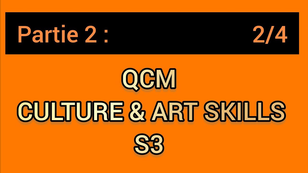 QCM CULTURE & ART SKILLS S3 (Partie 2)