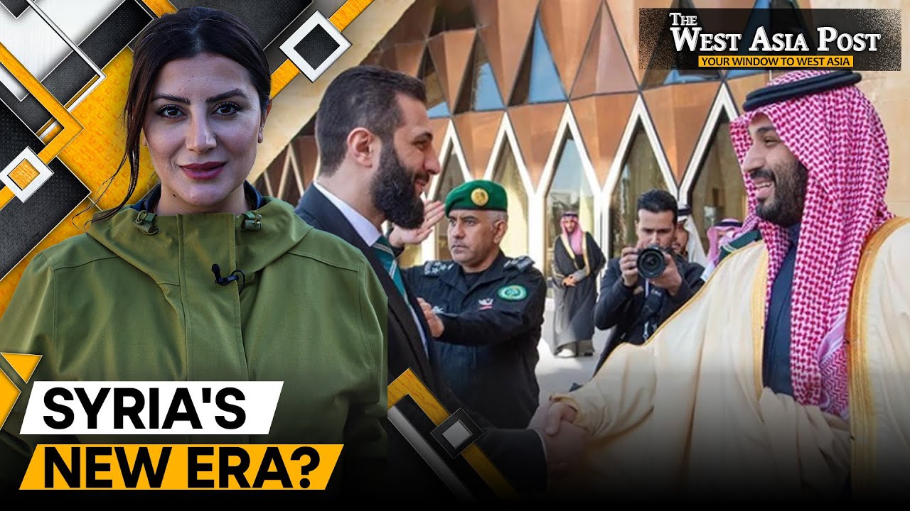 Saudi Arabia Leads Syria's Economic Reintegration | The West Asia Post | Wion