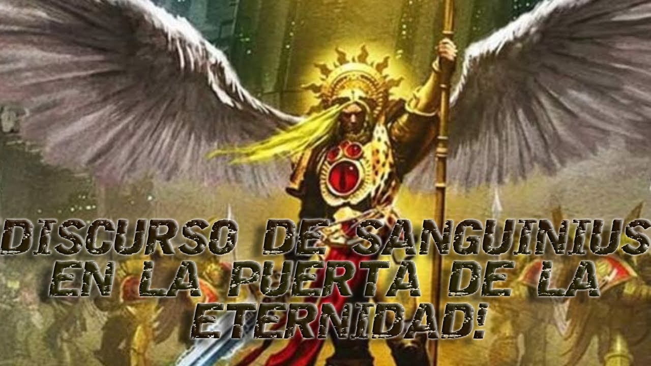 Discurso de Sanguinius- Extracto de Ecos de la Eternidad!