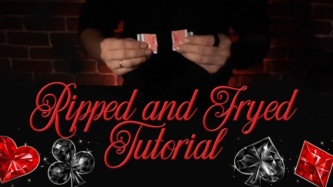 Ripped and Fryed // card trick // tutorial