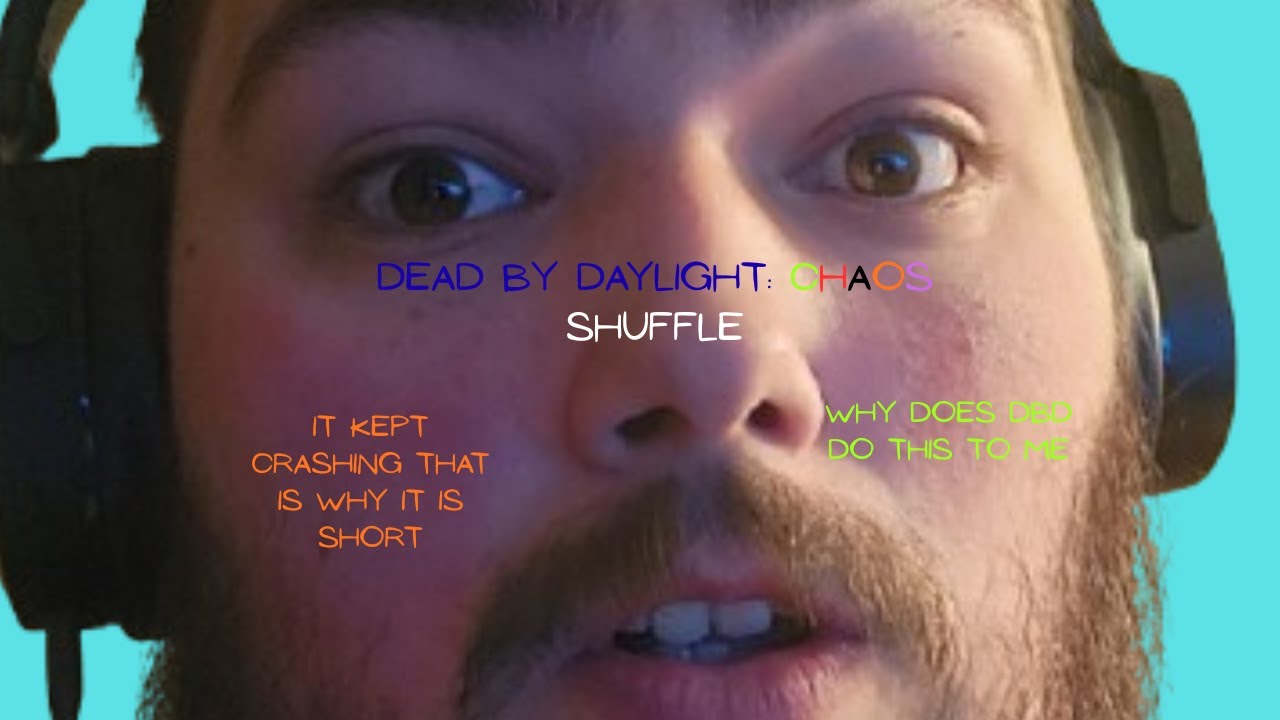 Dead By Daylight: more chaos Shuffle