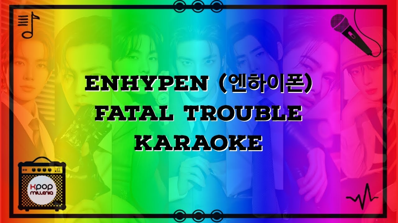 || KARAOKE || ENHYPEN (엔하이폰) - FATAL TROUBLE