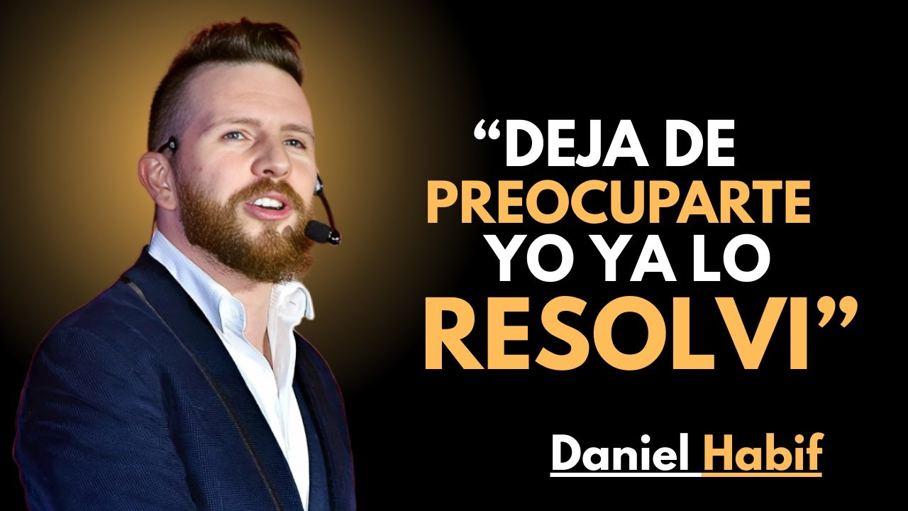 DIOS TE DICE: DEJA DE PREOCUPARTE, YO YA LO RESOLVÍ | Daniel Habif