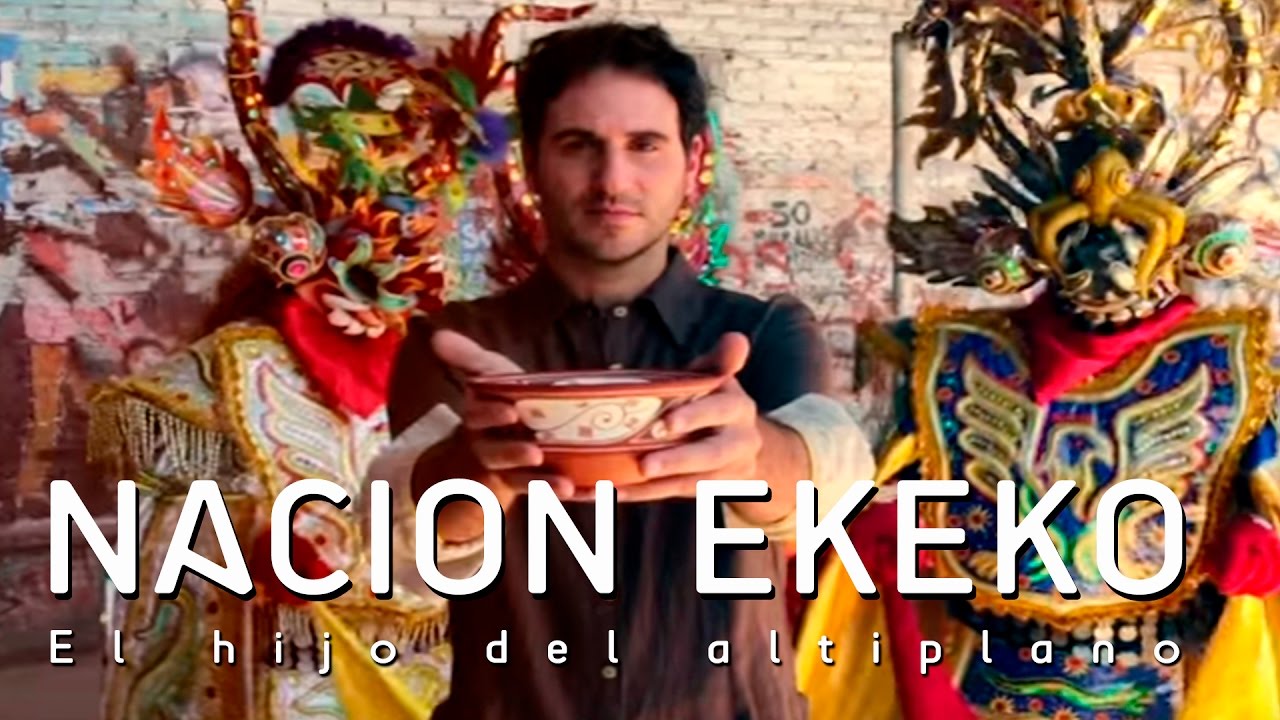 Naci&oacute;n EKEKO - El hijo del altiplano (CLIP OFICIAL)