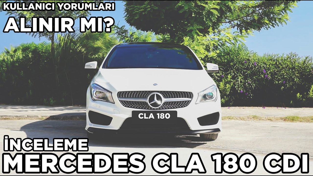 Mercedes CLA 180 CDI  Otomatik | Test & İnceleme | Merak Edilenler & Kullanıcı Yorumları