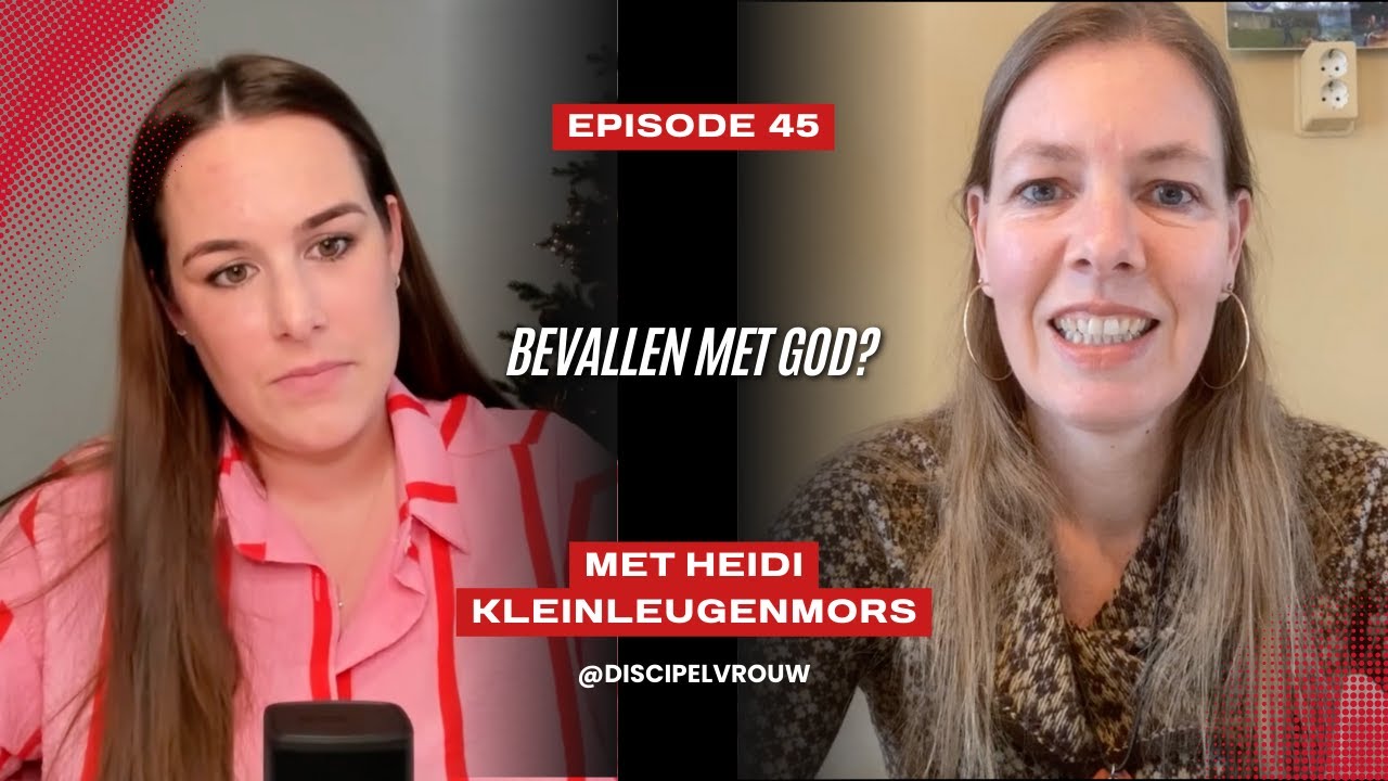 EP45 Bevallen met God? | Heidi Kleinleugenmors