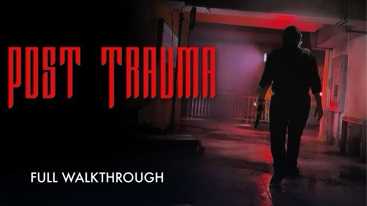 Post Trauma Full Walkthrough | No Commentary | 4K Survival Horror Gameplay