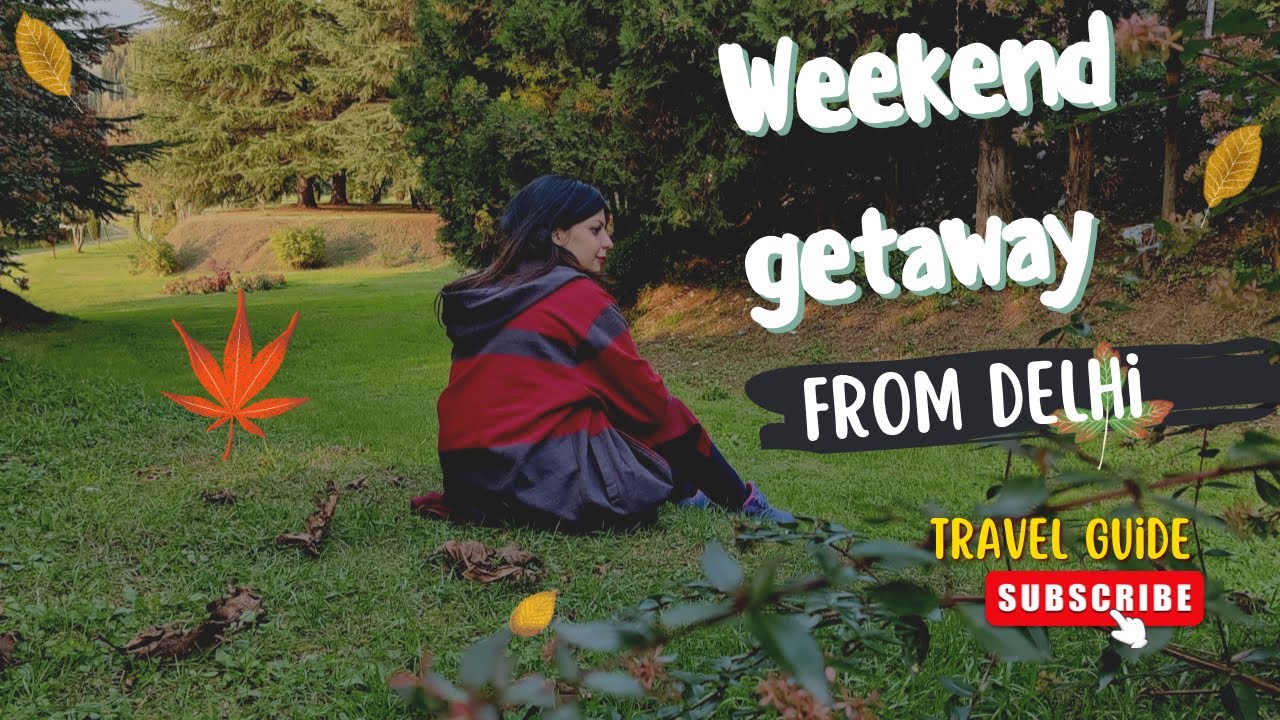 Top 5 Best Weekend Getaways from Delhi | ✈️📍 Weekend Trips near Delhi | 1-2 days trip 🌍