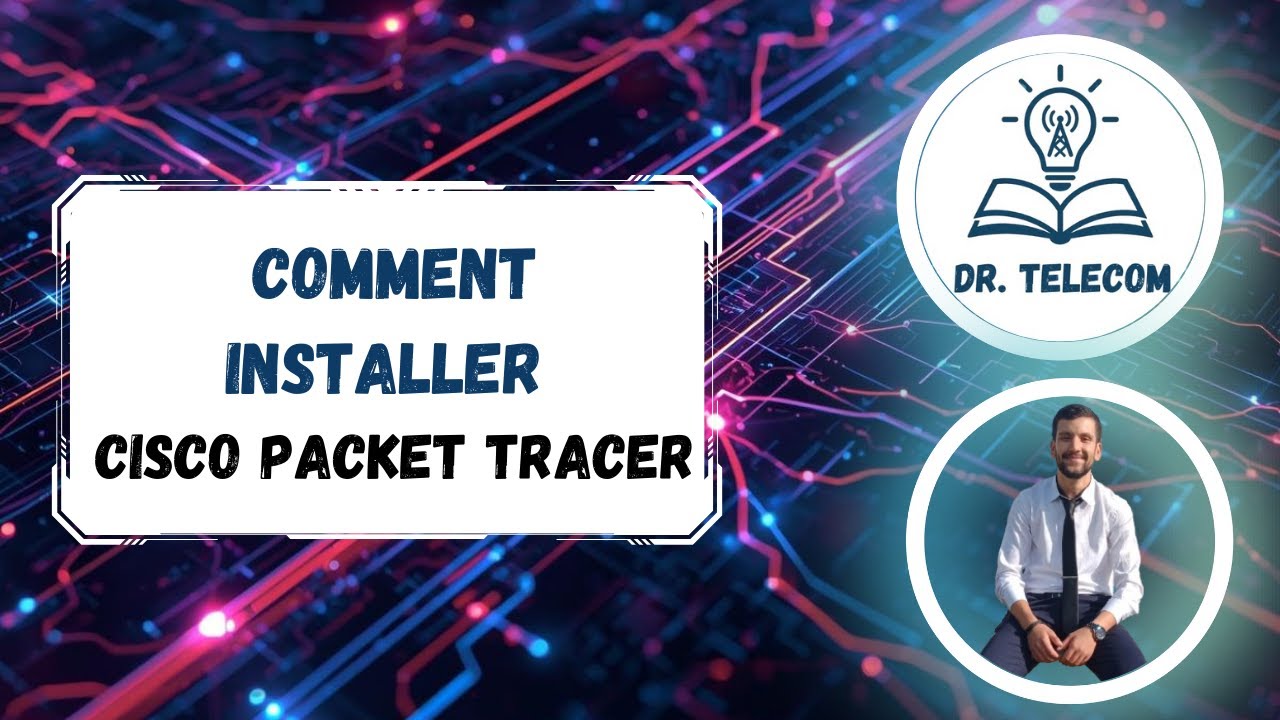 Installer Cisco Packet Tracer  | Dernière Version  | Guide Complet Pas à Pas | Réseaux & CCNA