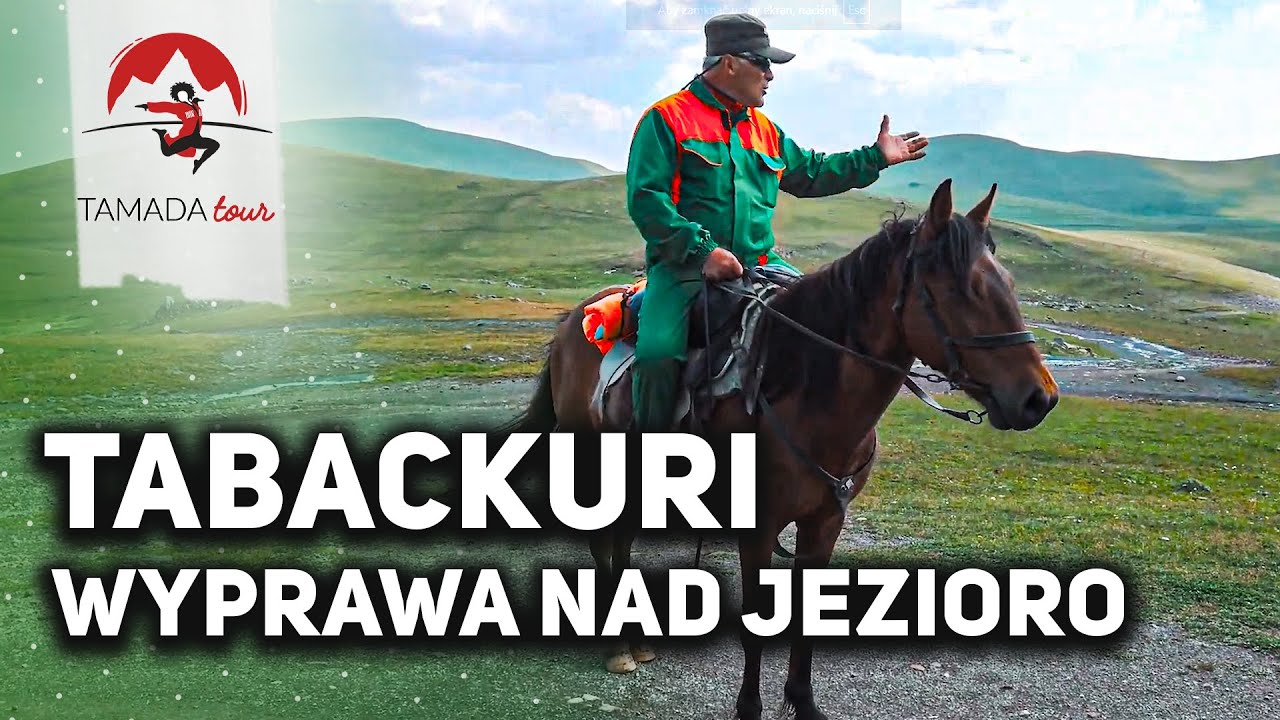 Wyprawa nad jezioro TABACKURI