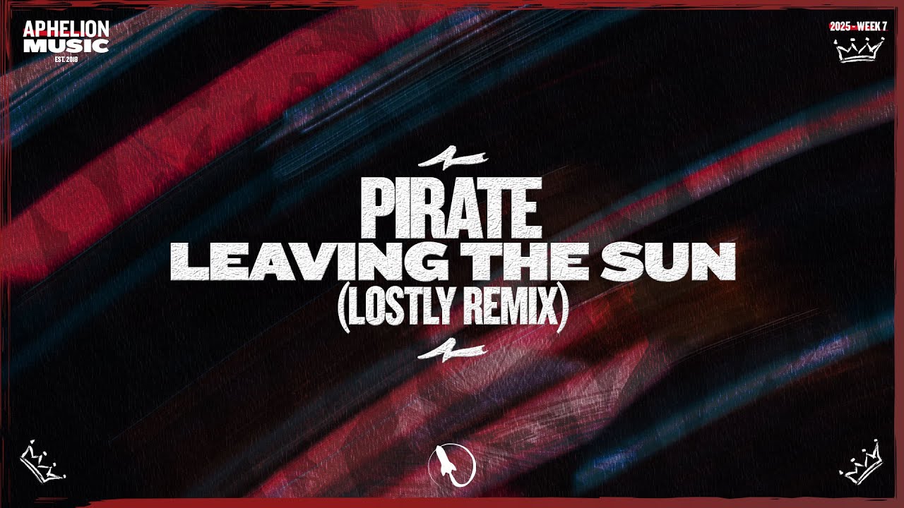 Pirate - Leaving The Sun (Lostly Extended Remix)