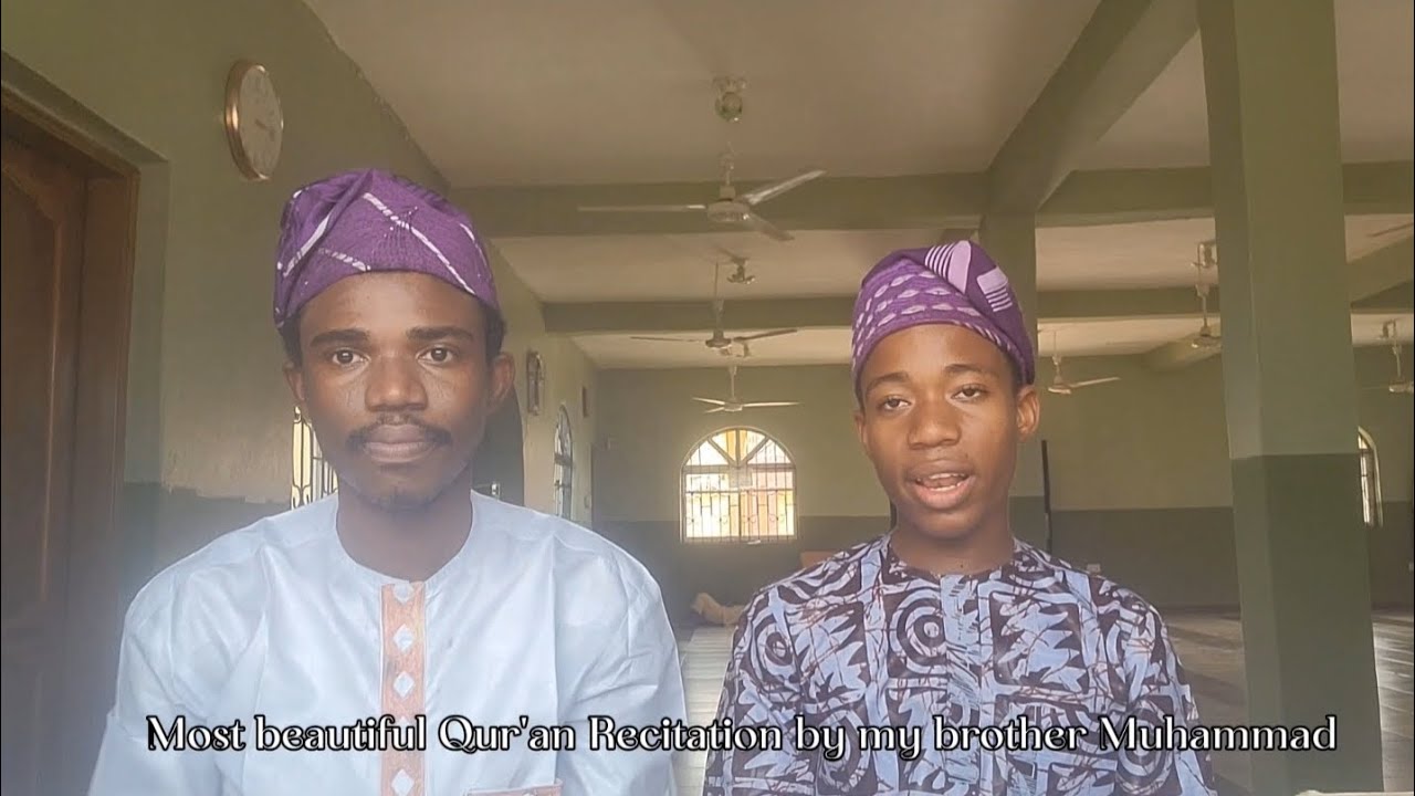 Most Beautiful Qur'an Recitation with My Brother Muhammad