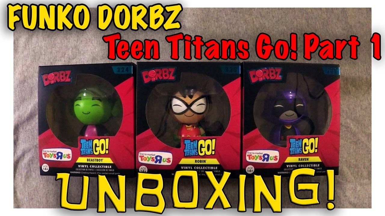 UNBOXING! Funko Dorbz - Teen Titans Go! Part 1 - Toys R Us First to Market