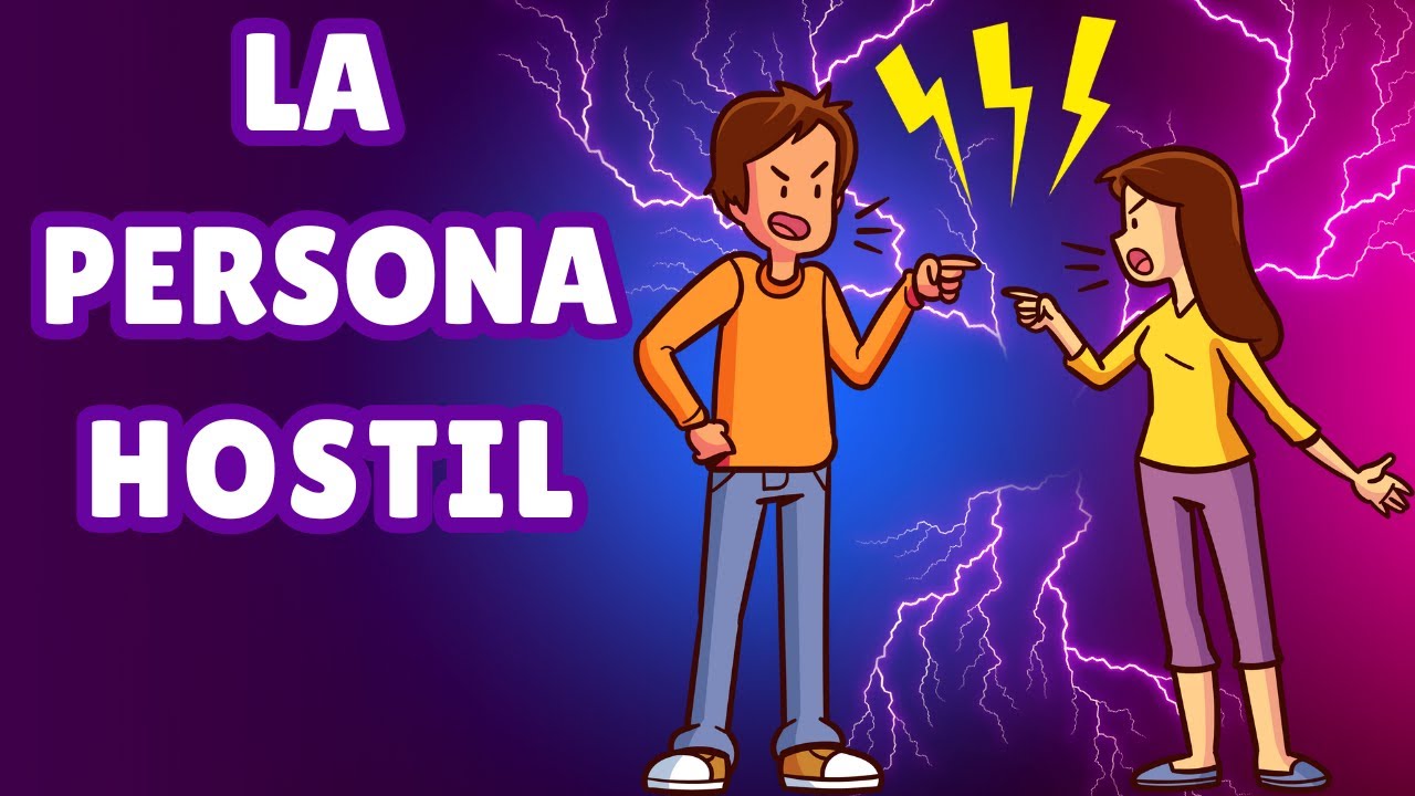 ¿Cuál es el Origen y comportamientos Más comunes de las Personas Hostiles?