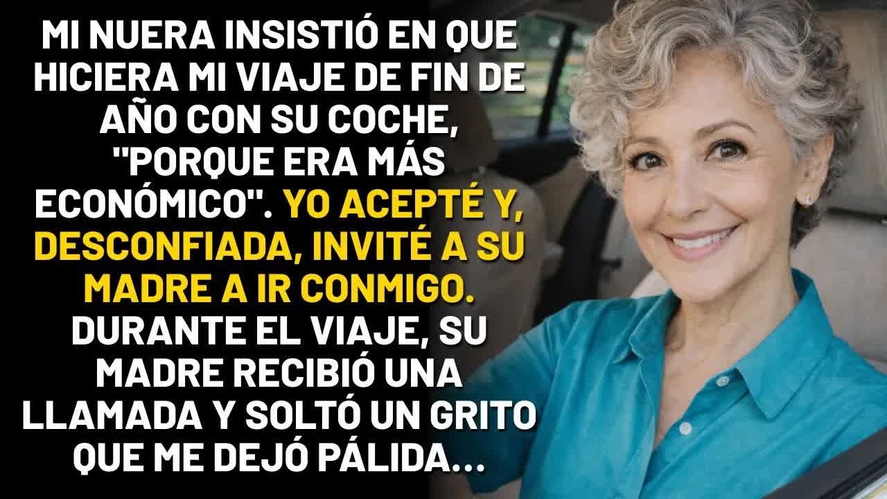 Mi nuera insistió en que viajara con su coche. Acepté, pero invité también a su madre…