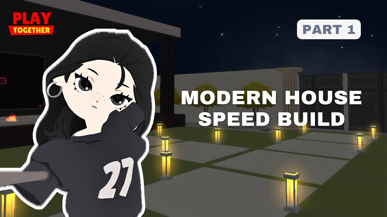 PLAY TOGETHER | Modern House Speed Build Tutorial | PART 1