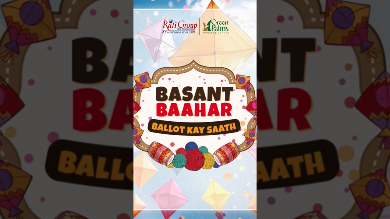 Basant Bahaar Festival with Balloting on Sunday, 8th Feb 2026 at Green Palms Site #Basant #Lahore