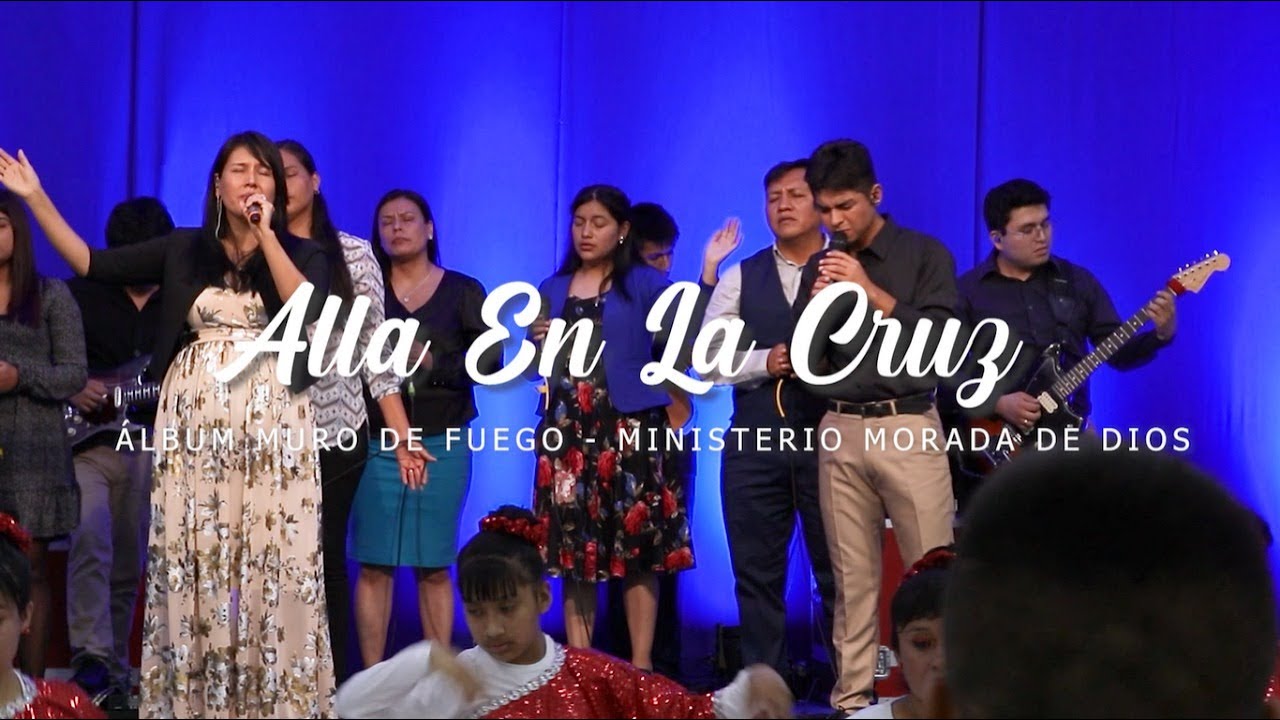 ALLA EN LA CRUZ - MINISTERIO MORADA DE DIOS - CANCIONES CRISTIANAS 2022