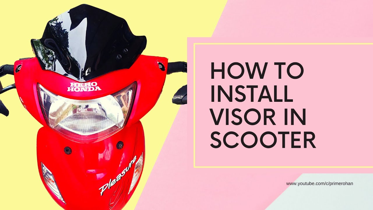 How to install visor for all scooters hero pleasure