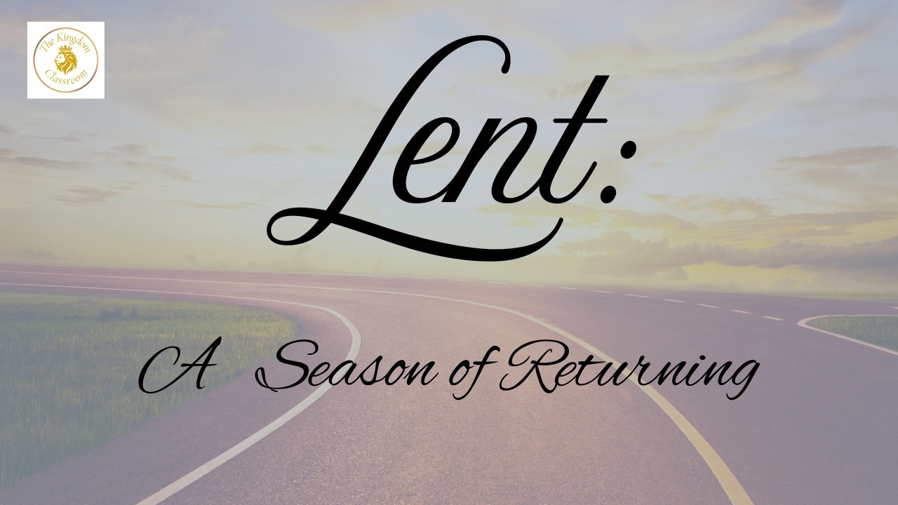 Lent: A Season of Returning