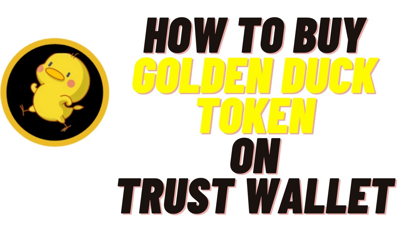 how to buy golden duck token on trust wallet,how to buy golden duck token on pancakeswap