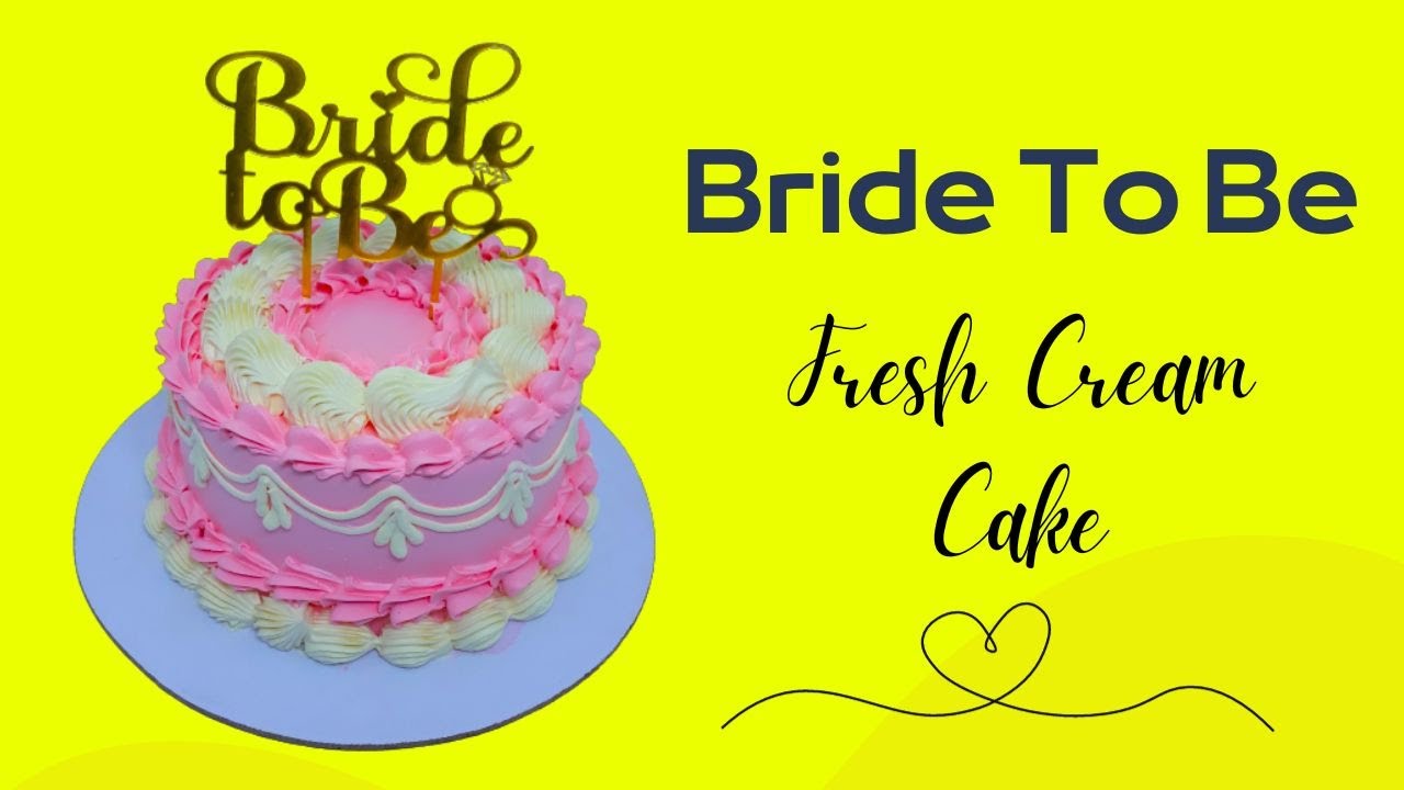 Perfectly Pink Bride to Be Cake | Fresh Cream Wedding Cake Ideas