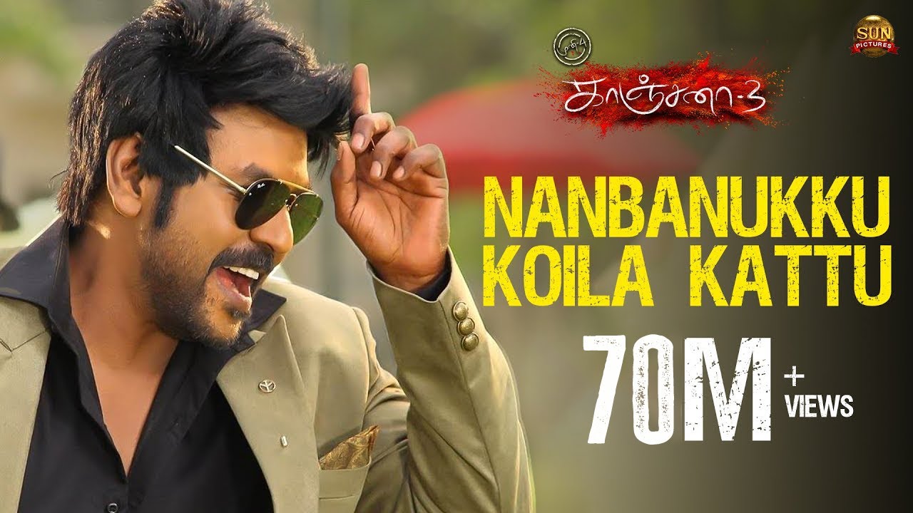 Nanbanukku Koila Kattu | Video Song | Kanchana 3 | Raghava Lawrence | Saravedi Saran Sun Pictures
