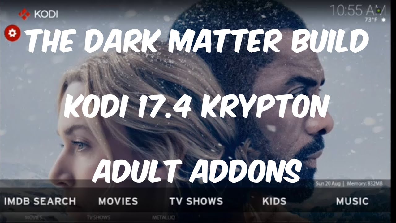 САМАЯ ПОЛНАЯ СБОРКА KODI 17.4 KRYPTON АВГУСТ 2017 [СБОРКА DARK MATTER] С АДДОНОМ ДЛЯ ВЗРОСЛЫХ