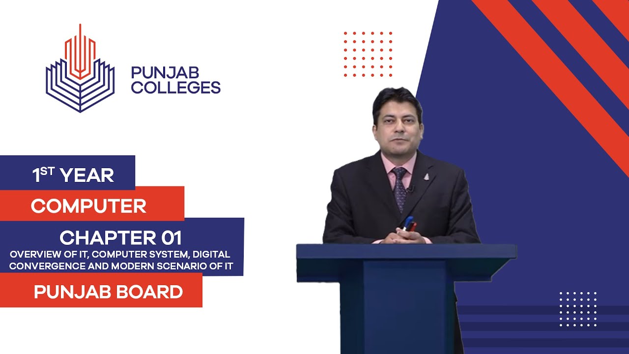PGC Lectures-Inter Part I-Punjab Board-Computer-Chapter 01-Lecture01-Overview of IT, Computer System