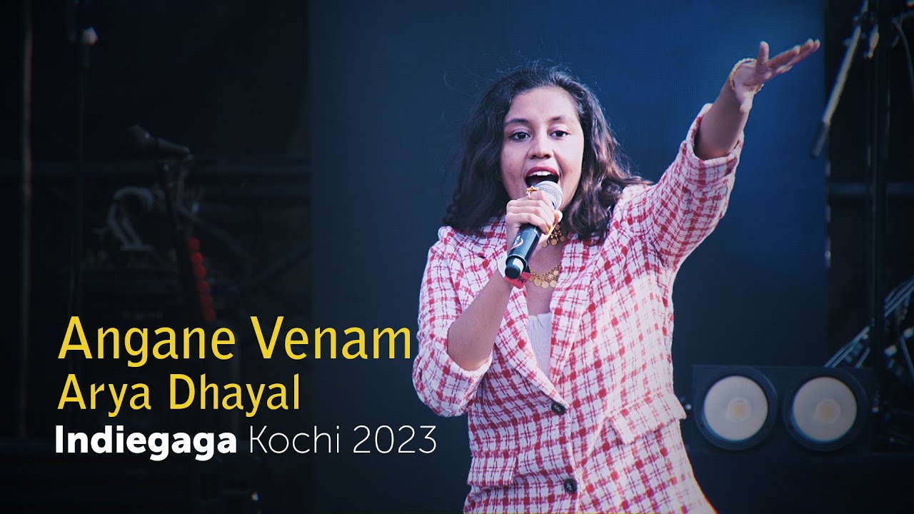 Angane Venam | Arya Dhayal Live | Indiegaga Kochi 2023