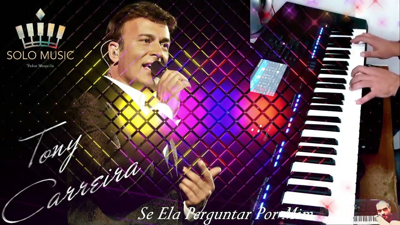 Se Ela Perguntar Por Mim - TONY CARREIRA (Acomp. Piano @solomusicpedromesquita )