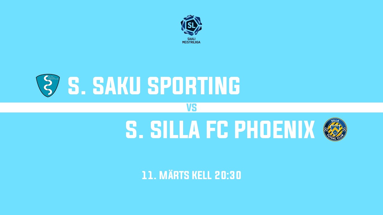S. Saku Sporting - S. Silla FC Phoenix | Saalijalgpalli Meistriliiga