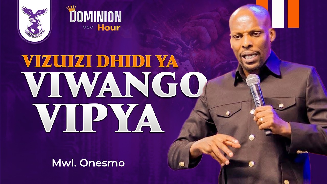 VIZUIZI DHIDI YA VIWANGO VIPYA (DOMINION HOUR) | MWL ONESMO | 17 MARCH 2026.