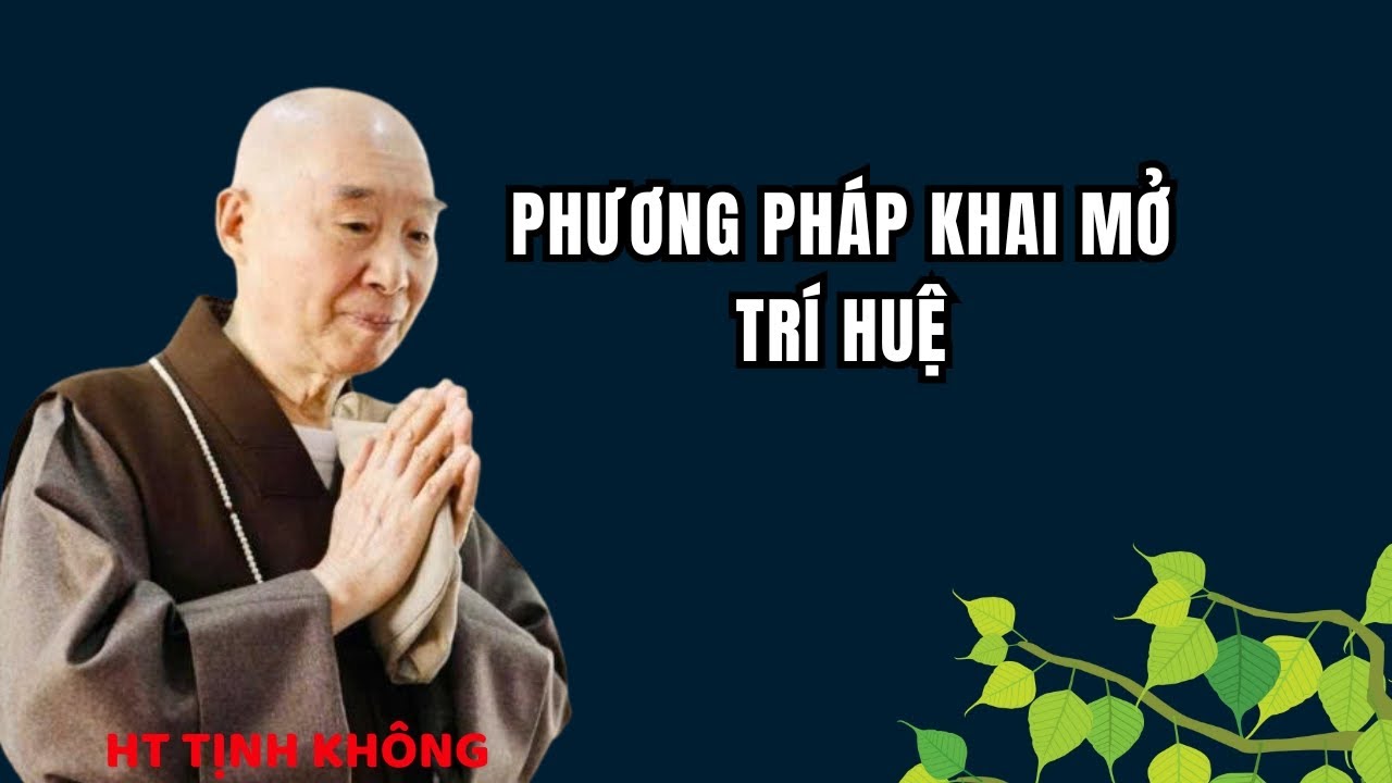 PHƯƠNG PHÁP KHAI MỞ TRÍ HUỆ | HT TỊNH KHÔNG