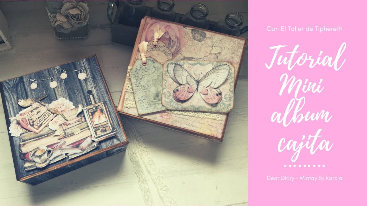 Mini Álbum caja || Dear Diary - Mintay by Karola || Shabby Rose - Stamperia||
