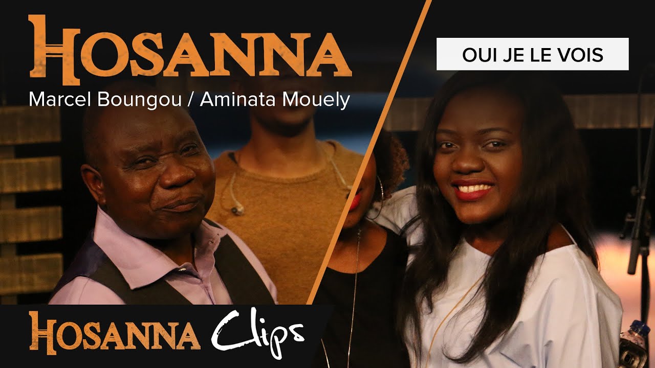 Oui je le vois - Hosanna clips - Marcel Boungou