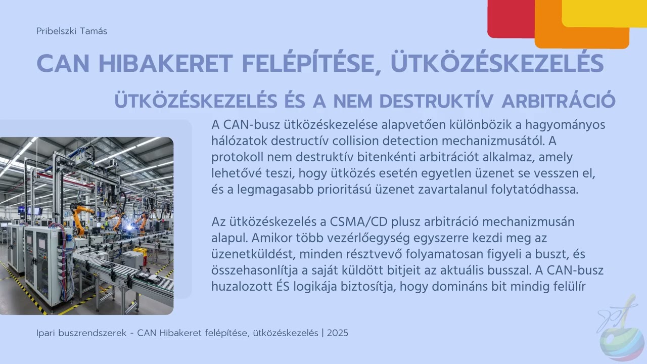 Ipari buszrendszerek - 11. Lecke (CAN bus Hibakeret fel&eacute;p&iacute;t&eacute;se, &uuml;tk&ouml;z&eacute;skezel&eacute;s, azonos&iacute;t&oacute; mező)