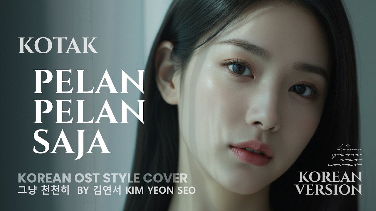 Kotak - Pelan Pelan Saja | Korean OST Style Cover by Kim Yeon Seo (김연서)